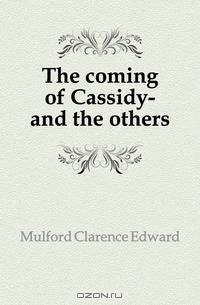 The coming of Cassidy-and the others