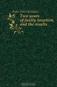 Two years of faulty taxation, and the results