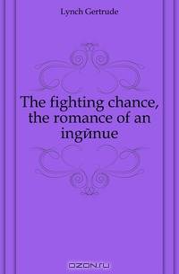 The fighting chance, the romance of an ingenue