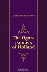The figure painters of Holland