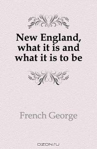 New England, what it is and what it is to be