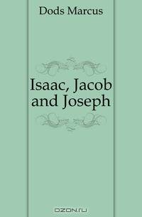 Isaac, Jacob and Joseph