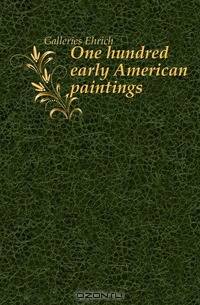 One hundred early American paintings