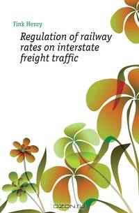 Regulation of railway rates on interstate freight traffic
