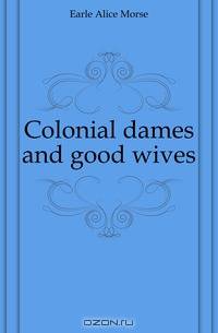 Colonial dames and good wives