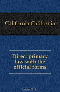 Direct primary law with the official forms