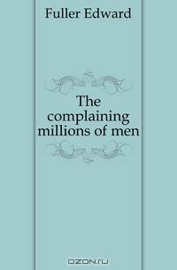 The complaining millions of men