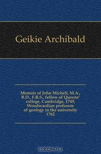 Memoir of John Michell, M.A., B.D., F.R.S., fellow of Queens