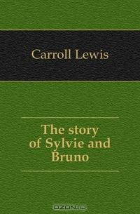 The story of Sylvie and Bruno