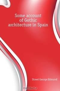 Some account of Gothic architecture in Spain