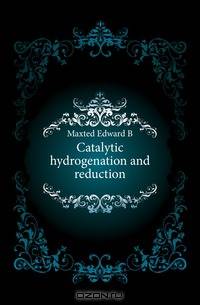 Catalytic hydrogenation and reduction
