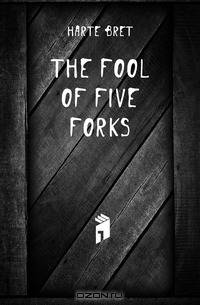 The Fool of Five forks