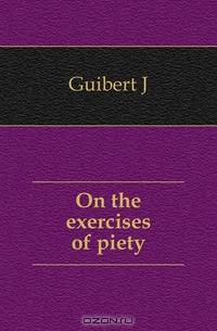 On the exercises of piety