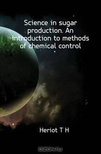 Science in sugar production. An introduction to methods of chemical control