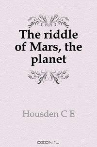 The riddle of Mars, the planet