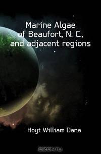 Marine Algae of Beaufort, N. C., and adjacent regions
