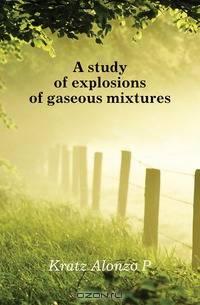 A study of explosions of gaseous mixtures