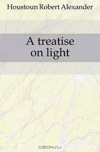 A treatise on light