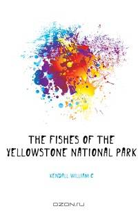 The fishes of the Yellowstone National Park
