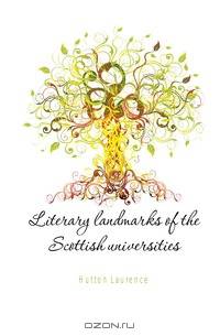 Literary landmarks of the Scottish universities
