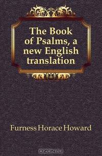The Book of Psalms, a new English translation
