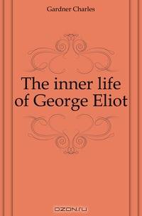 The inner life of George Eliot
