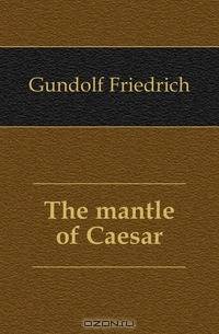 The mantle of Caesar