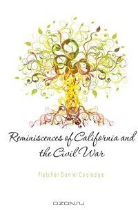 Reminiscences of California and the Civil War