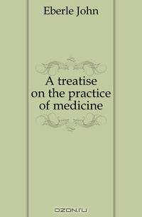 A treatise on the practice of medicine