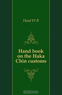 Hand book on the Haka Chin customs