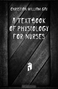 A textbook of physiology for nurses