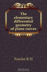 The elementary differential geometry of plane curves
