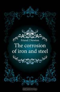 The corrosion of iron and steel
