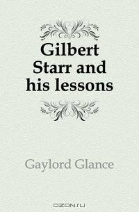 Gilbert Starr and his lessons