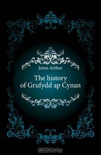 The history of Grufydd ap Cynan