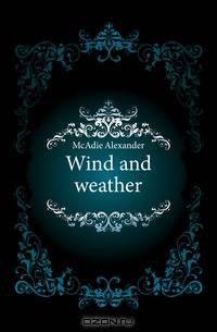 Wind and weather