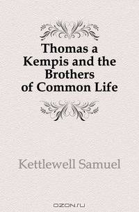 Thomas a Kempis and the Brothers of Common Life