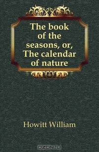 The book of the seasons, or, The calendar of nature