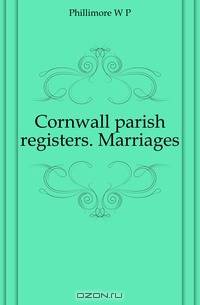 Cornwall parish registers. Marriages