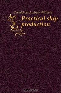 Practical ship production