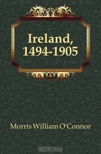 Ireland, 1494-1905