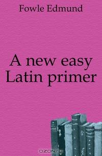 A new easy Latin primer