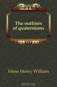 The outlines of quaternions