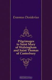 Pilgrimages to Saint Mary of Walsingham and Saint Thomas of Canterbury