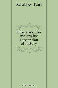 Ethics and the materialist conception of history