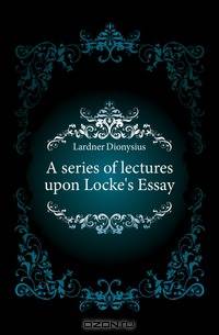 A series of lectures upon Locke