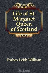 Life of St. Margaret Queen of Scotland