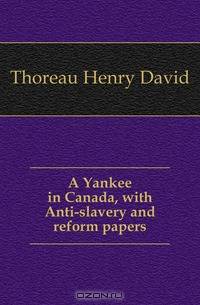 A Yankee in Canada, with Anti-slavery and reform papers