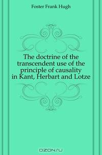 The doctrine of the transcendent use of the principle of causality in Kant, Herbart and Lotze