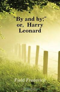 By and by; or, Harry Leonard
